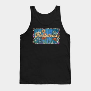 Retro Fleetwood Name Flowers Limited Edition Proud Classic Styles Tank Top
